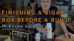 Finishing a Cigar Box Before a Build | MGB Learn'n & Build'n w/Michael Breedlove