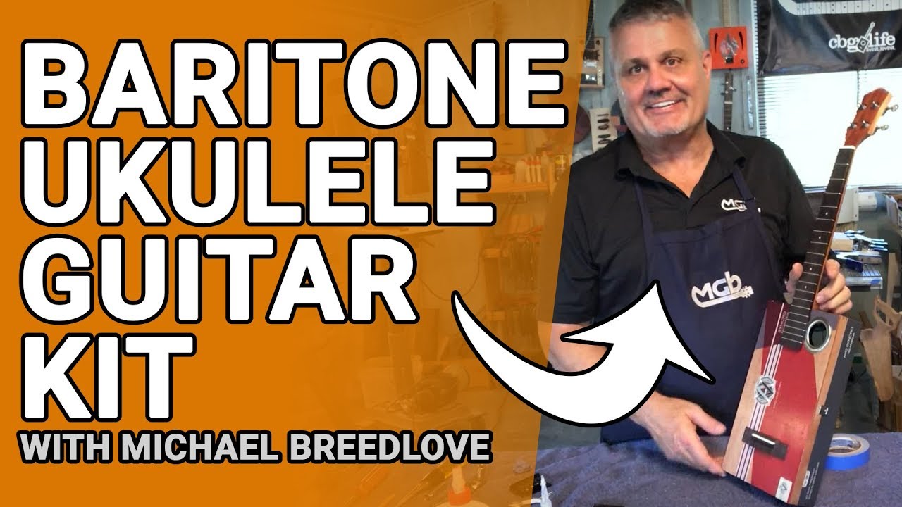 Video: MGB Baritone Ukulele Kit | MGB Learn'n & Build'n with Michael Breedlove